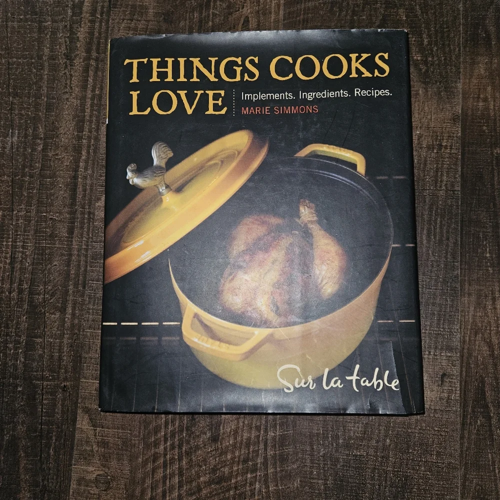 Sur La Table Things Cooks Love Hardback Cookbook